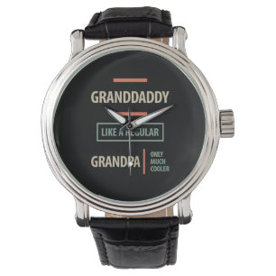 Granddaddy Like a Regular Grandpa Watch
