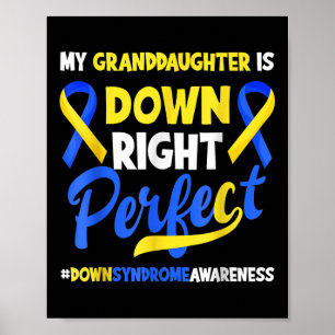 Granddaughter Is Down Right Perfect Down Syndrome Poster