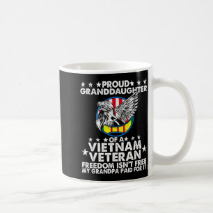 Granddaughter of a veteran freedom isn't grandpaGr Coffee Mug