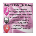 Granddaughter Poem 16th Birthday Tile<br><div class="desc">A great gift for a special granddaughter on her 16th birthday</div>