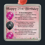 Granddaughter Poem - 21st Birthday Metal Ornament<br><div class="desc">A great gift for a special granddaughter on her 21st birthday</div>