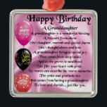 Granddaughter Poem - Happy Birthday Design Metal Ornament<br><div class="desc">A great gift for a special granddaughter on her birthday</div>