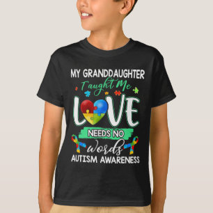 Granddaughter Taught Me Love Needs No Words Fun Au T-Shirt
