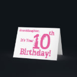 Granddaughter's 10th birthday in pink. card<br><div class="desc">The white background featuring pink text,  on this fun,  anniversary greeting is the big one. My Funny Mind Greetings.</div>