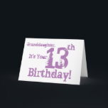 Granddaughter's 13th birthday in purple. card<br><div class="desc">A white background featuring pink text,  on this fun birthday greeting for a granddaughter. My Funny Mind Greetings.</div>