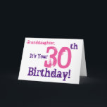 Granddaughter's 30th birthday in purple, pink. card<br><div class="desc">A white background featuring purple and pink text,  on this fun,  birthday greeting for a granddaughter. My Funny Mind Greetings.</div>
