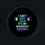 Granddaughter's Birthday, I Can't Keep Calm  2 Inch Round Button<br><div class="desc">Granddaughter's Birthday,  I Can't Keep Calm</div>