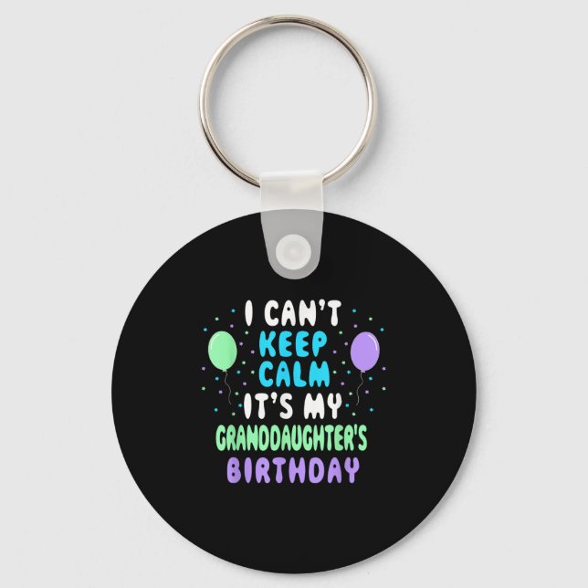 Granddaughter's Birthday, I Can't Keep Calm  Keychain (Front)