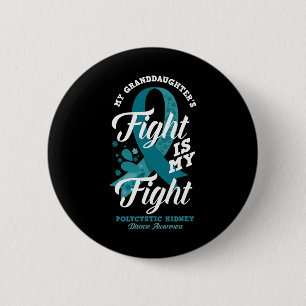 Granddaughter's Fight Is My Fight Pkd Awareness 2 Inch Round Button