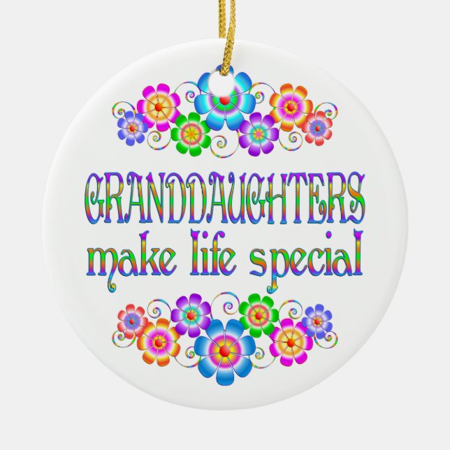Granddaughters Make Life Special Ceramic Ornament (Front)