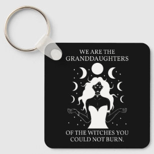 Granddaughters of the Witches You Could Not Burn I Keychain