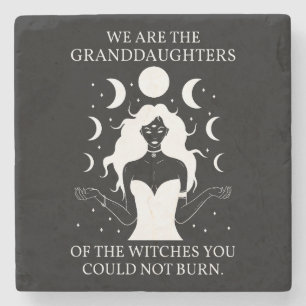 Granddaughters of the Witches You Could Not Burn I Stone Coaster