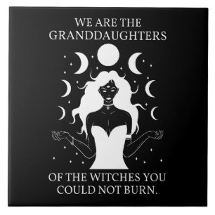 Granddaughters of the Witches You Could Not Burn I Tile