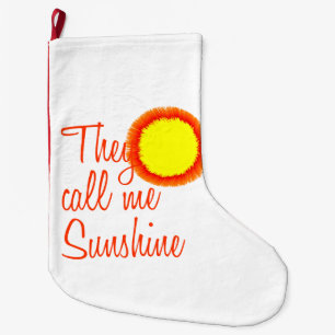 Grande Chaussette De Noël Ils m'appellent Sunshine