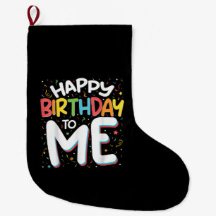 Grande Chaussette De Noël Joyeux Anniversaire Pour Moi Drôle Anniversaire Fê