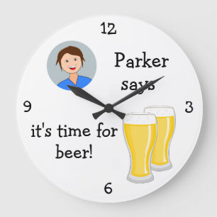 Grande Horloge Ronde Ajoutez votre photo : 'Time for Beer'