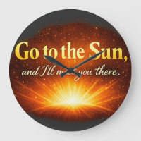 « Allez au Soleil, et je vous y retrouverai. »