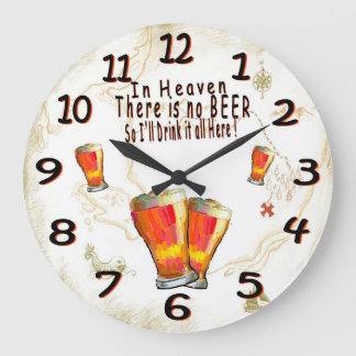 Grande Horloge Ronde Au paradis, il n'y a pas d'horloge murale à bière