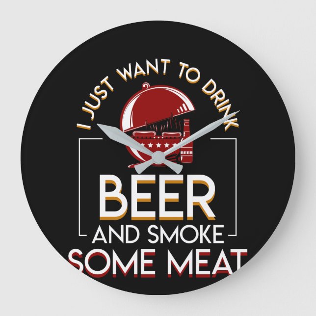 Grande Horloge Ronde BBQ Grilling Beer Want Smoke Some Meat (Recto)