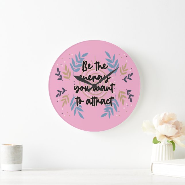 Grande Horloge Ronde Be The Energy You Want To Attract (Maison)