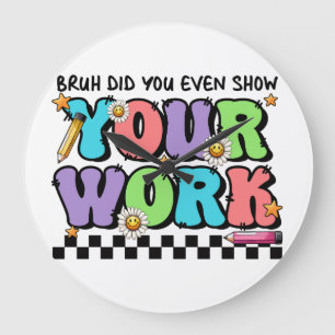 Grande Horloge Ronde Cadeau pour l'enseignant Bruh Avez-Vous Même Mon
