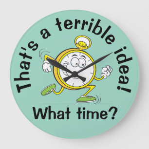 Grande Horloge Ronde C'est une idée terrible - Funny Wall Clock