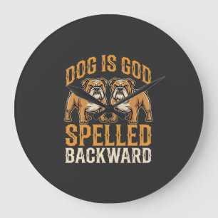 Grande Horloge Ronde Chien Bouledogue Drôle Est Dieu Écrit À L'envers