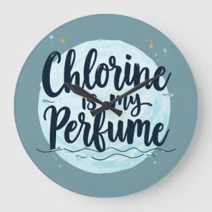 Grande Horloge Ronde Chlorine Est Ma Citation De Nage Drôle De Parfum
