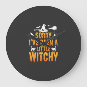 Grande Horloge Ronde Désolée, j'ai été un peu sorcière Halloween