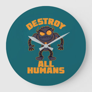 Grande Horloge Ronde Détruire tous les humains Robot en colère