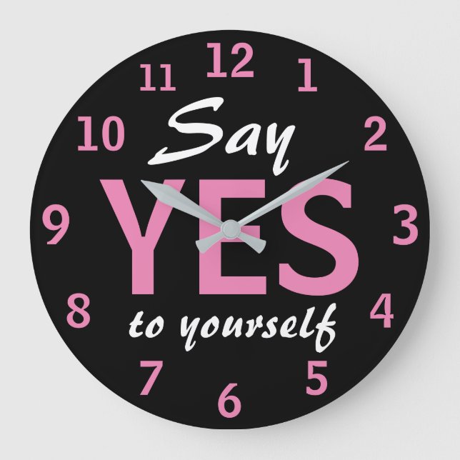 Grande Horloge Ronde Dites OUI à vous-même Motivationnelle mignonne (Recto)