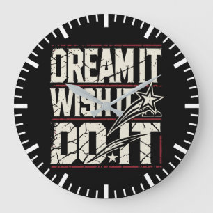 Grande Horloge Ronde Dream It, WIsh It, Do It - Success Motivational