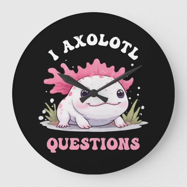 Grande Horloge Ronde Drôle I Axolotl Questions mignon Axolotls Kawaii (Recto)