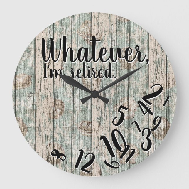 Grande Horloge Ronde Drôle retraite Quoi que je sois retraité (Recto)