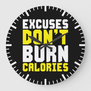 Grande Horloge Ronde Excuses Don't Burn Calories - Exercice Motivationa
