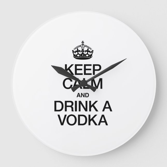 GRANDE HORLOGE RONDE GARDEZ LE CALME ET BOISEZ UNE VODKA (Recto)