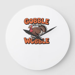 Grande Horloge Ronde Gobble Till You Wobble � Dessin Animé Drôle de Din