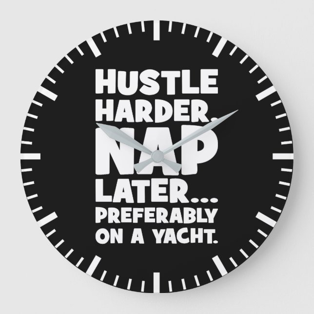 Grande Horloge Ronde Hustle Harder, Nap plus tard sur Yatch - Succès am (Recto)
