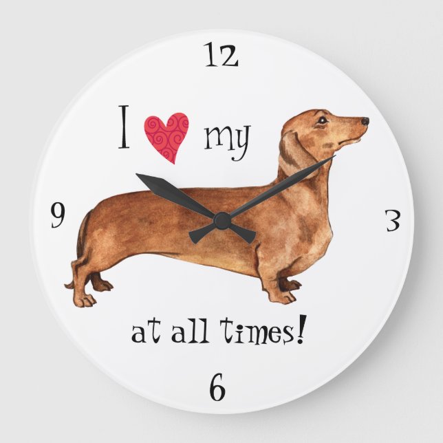 Grande Horloge Ronde I love my Dachshund (Recto)