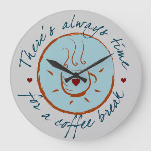 Grande Horloge Ronde Il y a toujours l'heure pour une pause-café