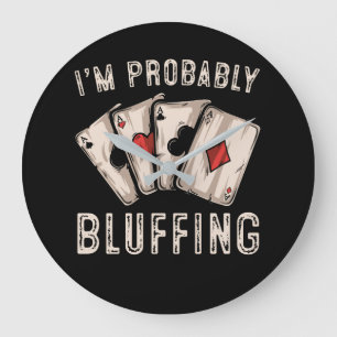 Grande Horloge Ronde I'm Probably Bluffing Poker Distressed