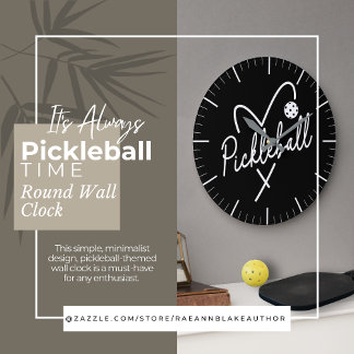 Grande Horloge Ronde It's Always Pickleball Time Round Wall Clock
