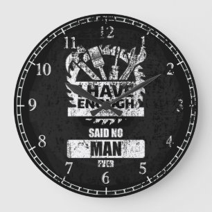 Grande Horloge Ronde J'Ai Suffisamment D'Outils Dit Aucun Homme N'A Jam