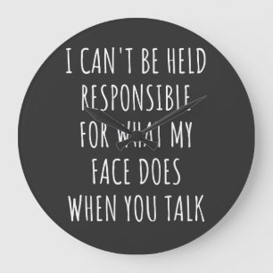 Grande Horloge Ronde je ne peux pas être tenu pour responsable de ce qu