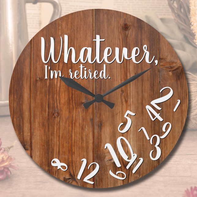 Grande Horloge Ronde Je suis Retraité Rustic Wood drôle Retraite Brown (Créateur téléchargé)