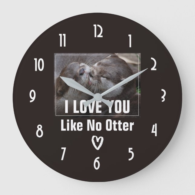 Grande Horloge Ronde Je T'Aime Pas D'Otter Mignonne Photo (Recto)