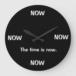 Grande Horloge Ronde Joke Clocks The Time Is Now