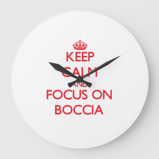 Grande Horloge Ronde Keep calm and focus on Boccia
