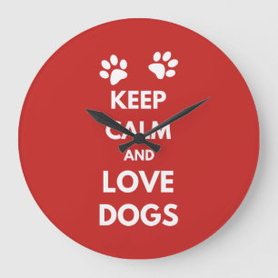 Grande Horloge Ronde Keep calm and love dogs