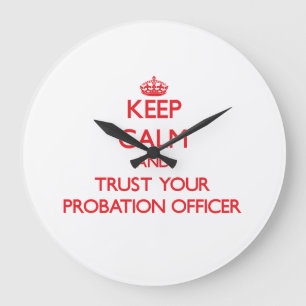 Grande Horloge Ronde Keep Calm and Trust Your Probation Officer